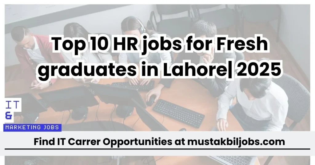 Top 10 HR jobs for Fresh graduates in Lahore