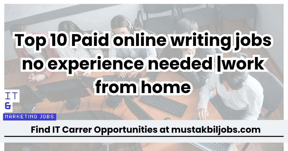 Top 10 Paid online writing jobs no experience needed