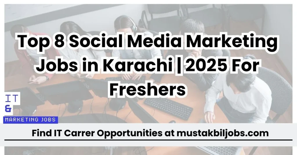 Top 8 Social Media Marketing Jobs in Karachi